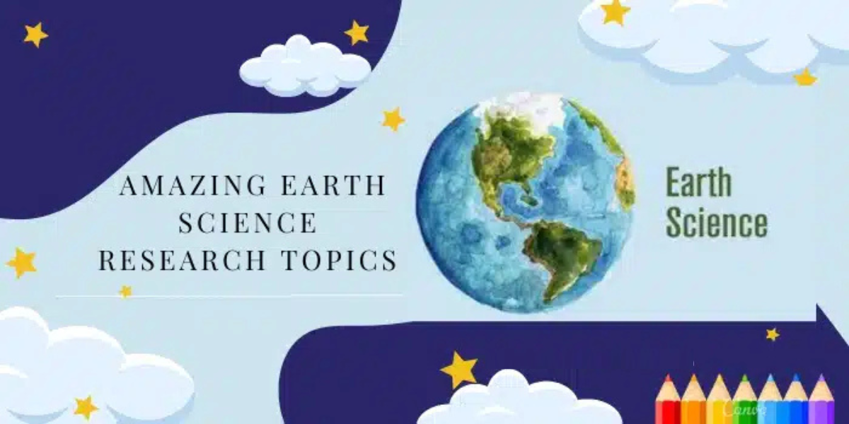 Best Earth Science Topics to Explore