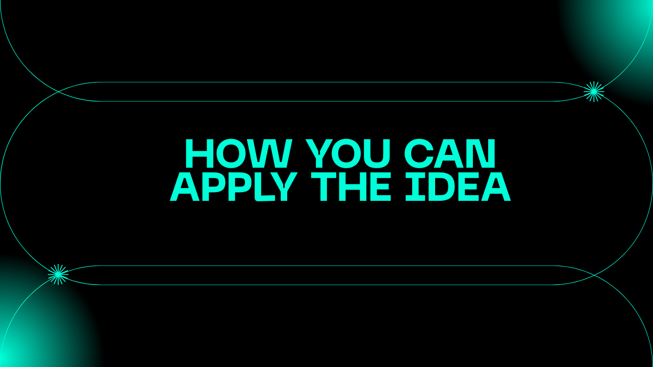 How You Can Apply the Idea Image.png