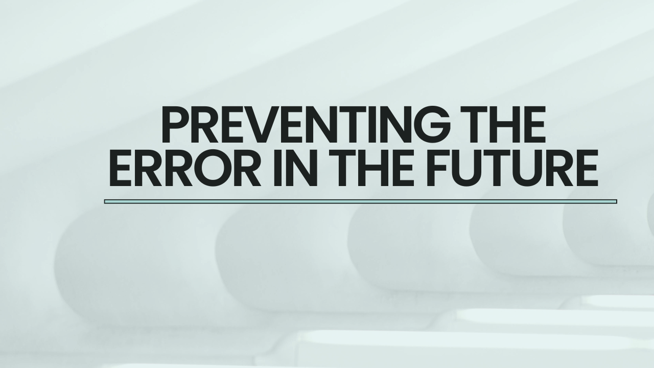 Preventing the Error in the Future.png