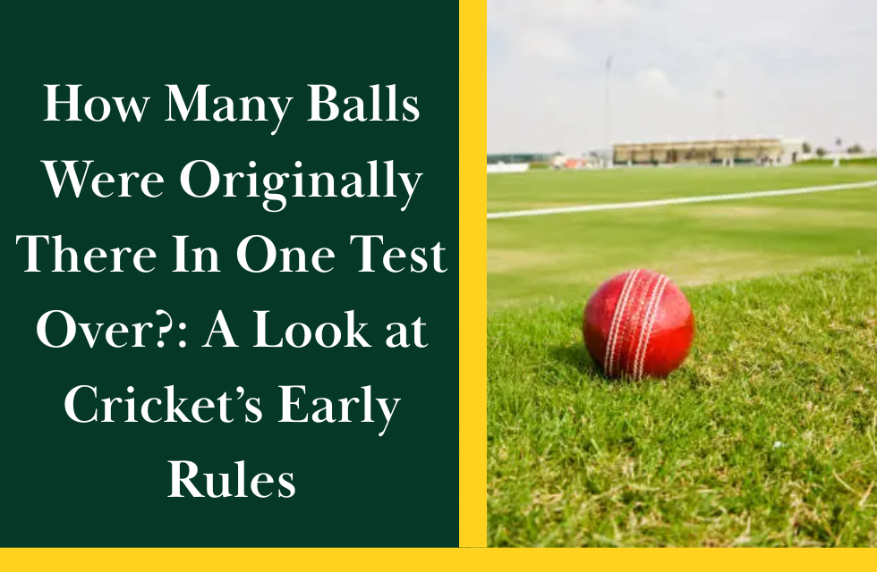 How Many Balls Were Originally There In One Test Over.png