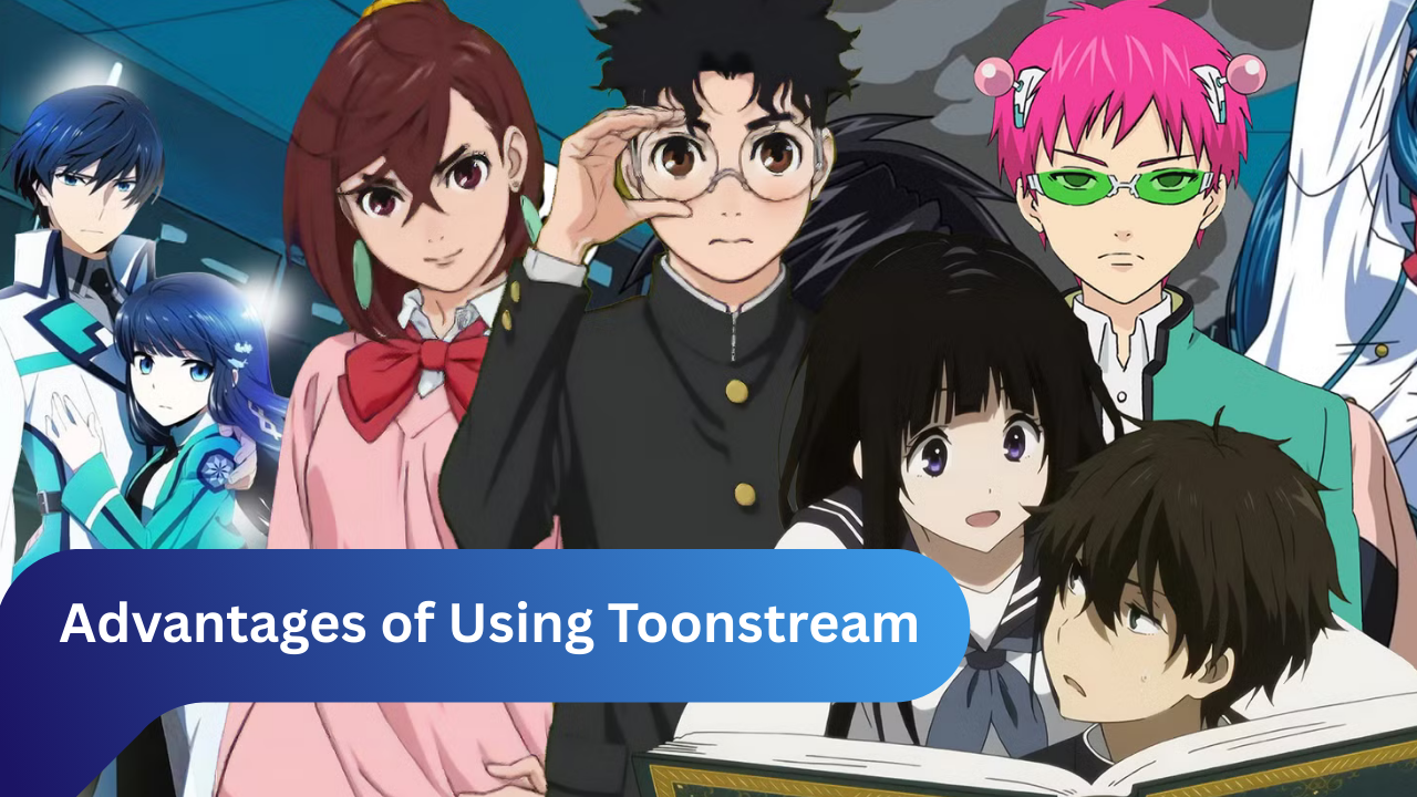 Advantages of Using Toonstream