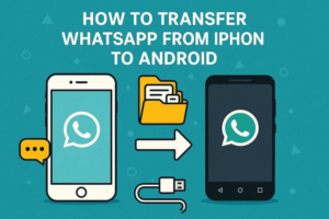 How to Transfer WhatsApp from iPhone to Android (and What to Prepare First)
