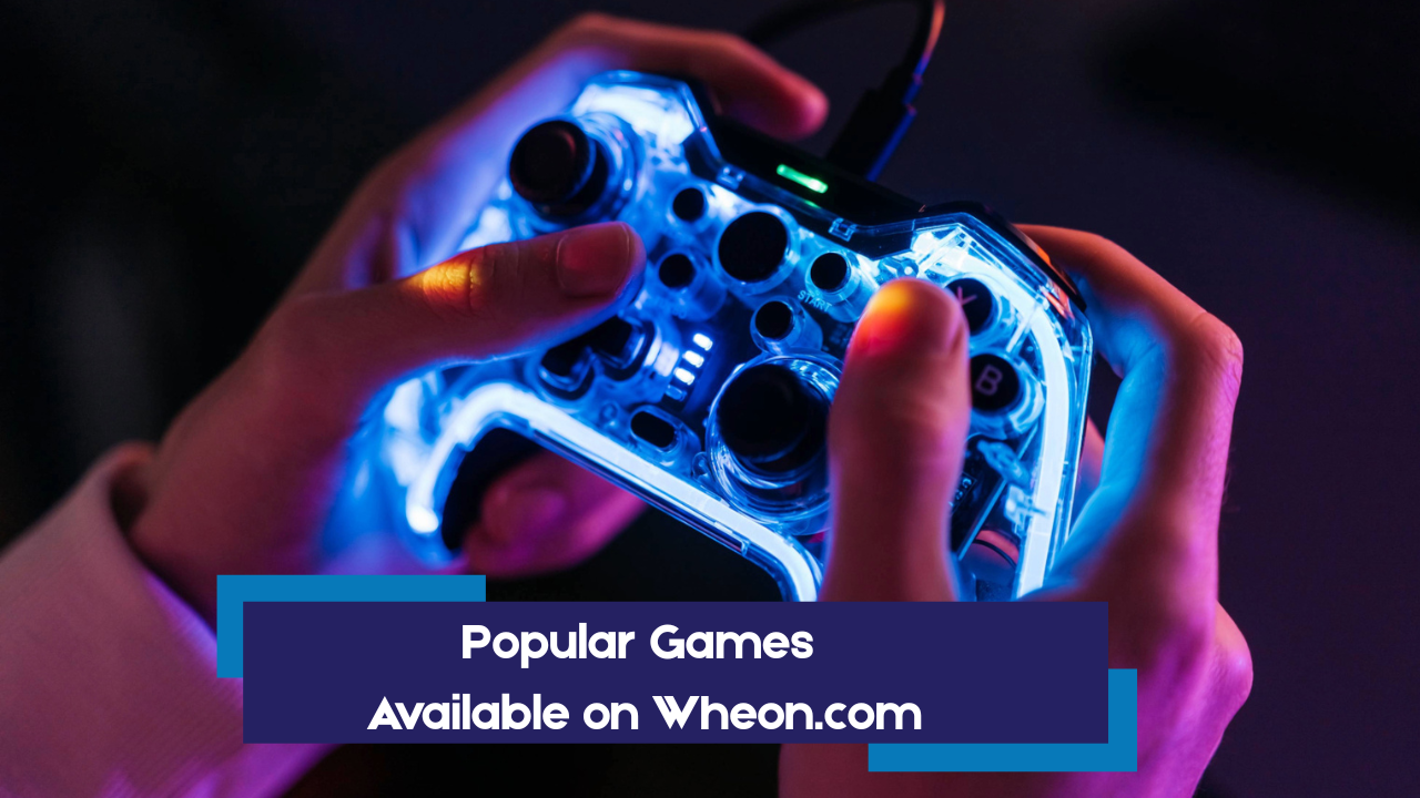 Popular Games Available on Wheon.com