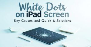 iPad Air White Spot: Causes, Fixes, and Prevention Tips