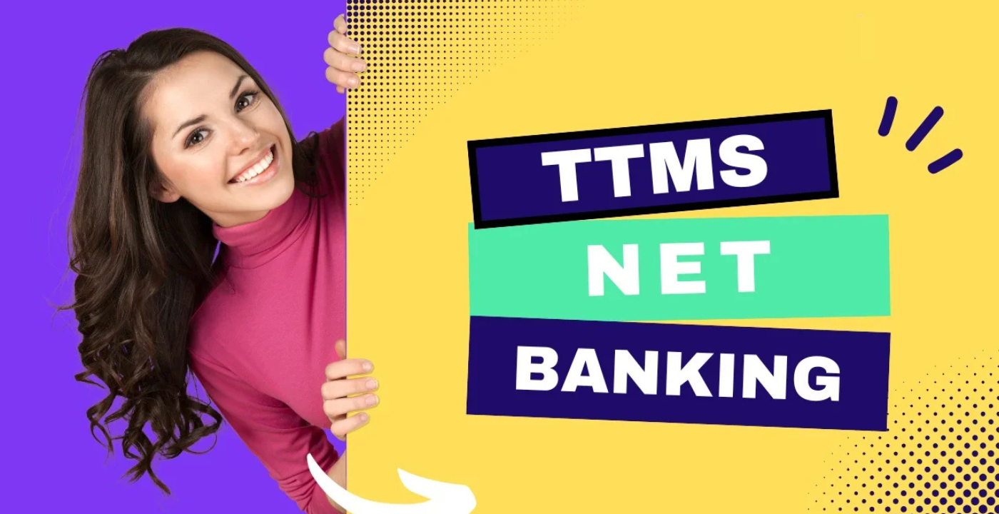 TTMS Net Banking 2026: Get a Complete Guide to Login, Registration and Payments