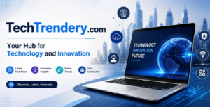Techtrendery.com: A Complete Reader Guide